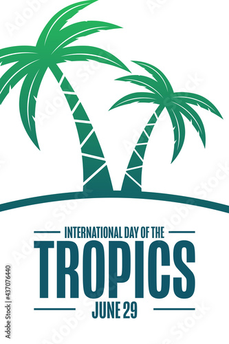 Wallpaper Mural International Day of the Tropics. June 29. Holiday concept. Template for background, banner, card, poster with text inscription. Vector EPS10 illustration. Torontodigital.ca