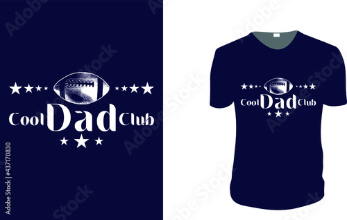 Cool dad club. father's day T-Shirt, father's day Vector graphic for t shirt. Vector graphic, typographic poster or t-shirt. father's day style background, logo.