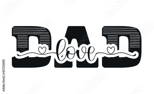 Love Dad Lettering Quote for Poster and T-shirt Design. Vector illustration.