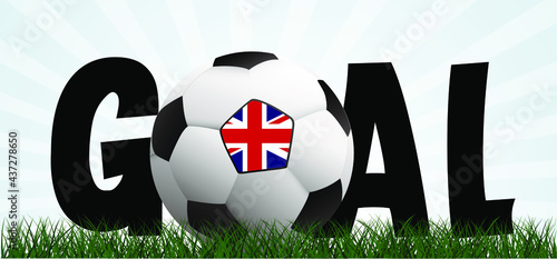 Slogan goal with football with flag of England, Great Britain on green soccer grass field. Vector background banner. Sport finale wk, ek or school, sports game cup. 2021