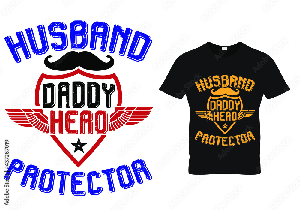 fathers day dad t shirt design quote -husband daddy hero protector. fathers day dad t shirt design quote -husband daddy hero protector.