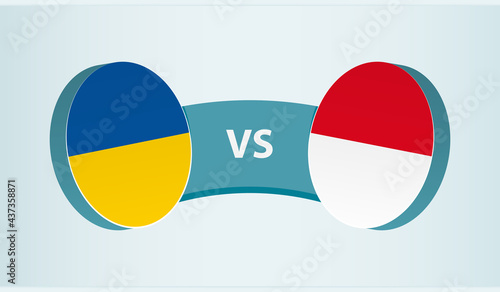 Ukraine versus Monaco, team sports competition concept.