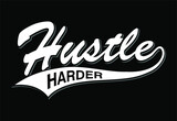 hustle slogan quotes t shirt design graphic vector, hustle t shirt design,