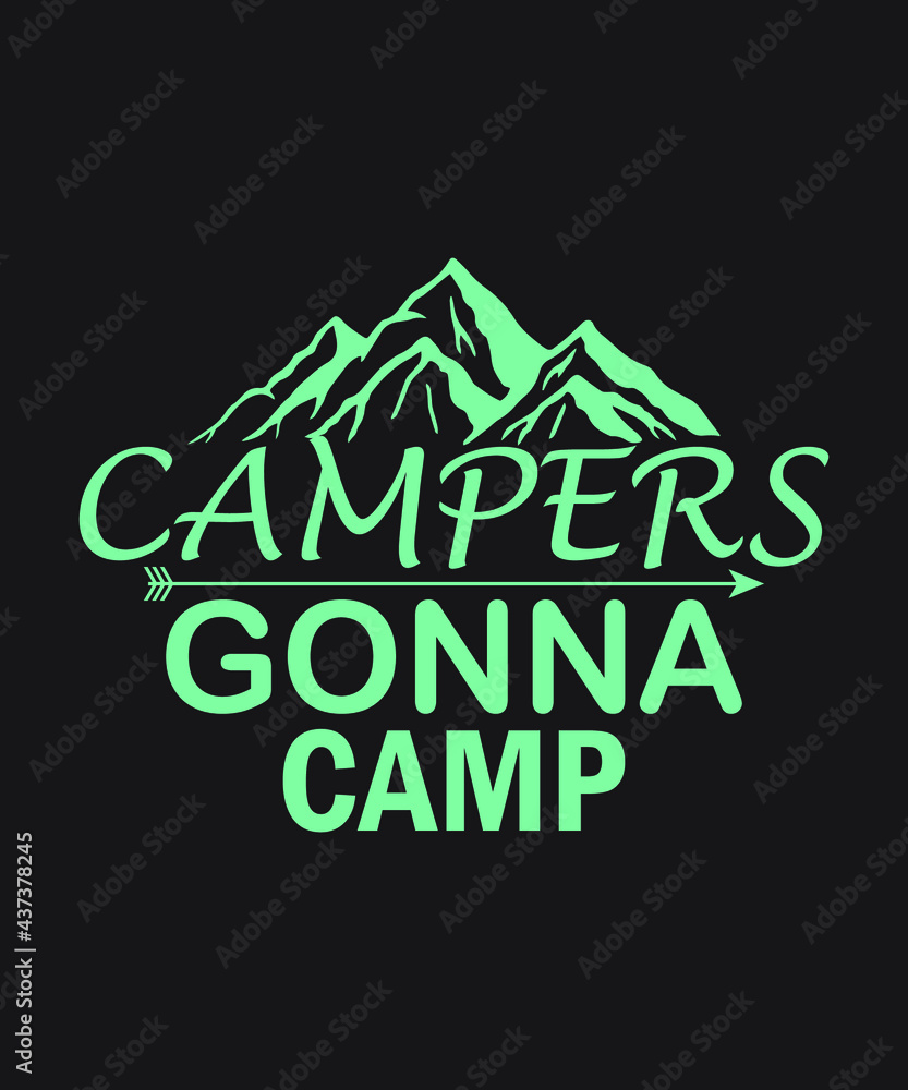 Campers gonna camp vector - Blue green color black background summer mountains art vintage svg eps t shirt digital printable design