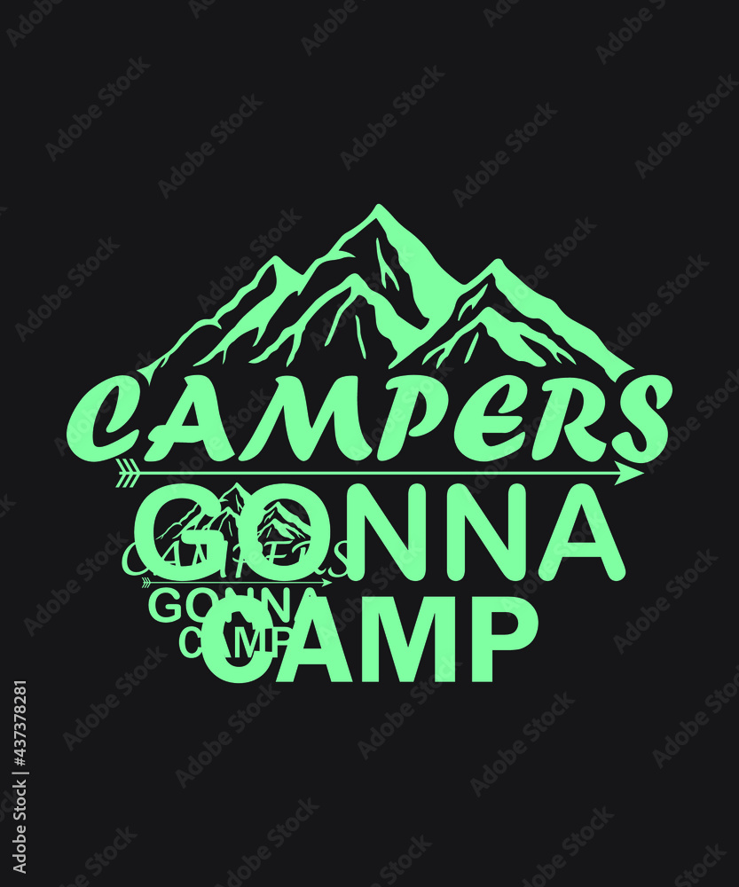 Campers gonna camp vector - Blue green color black background summer mountains art vintage svg eps t shirt digital printable design