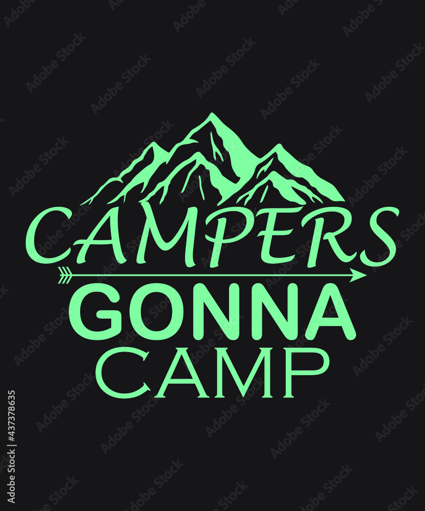 Campers gonna camp vector - Blue green color black background summer mountains art vintage svg eps t shirt digital printable design