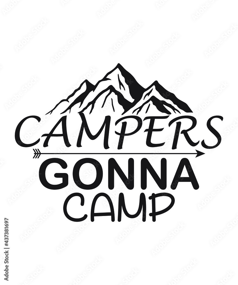 Campers gonna camp vector - Black color white background summer mountains art vintage svg eps t shirt digital printable design