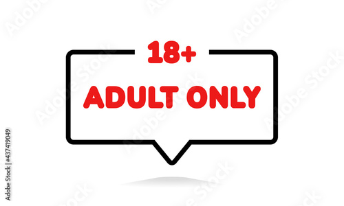 18 plus sign. Buble chat adult content. Warning only for 18 years and over. Eighteen years over. Under eighteen years prohibition sign. Illustration vector