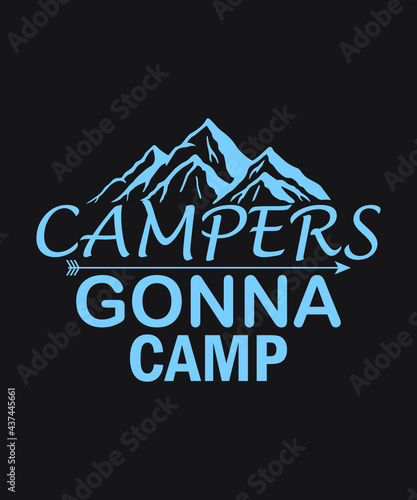 Campers gonna camp vector - Crystal blue Color black background summer mountains art vintage svg eps t shirt digital printable design