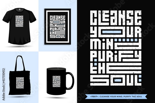 Typographic Quote inspiration Tshirt cleanse your mind, purify the soul for print. Typography lettering vertical design template poster, mug, tote bag, clothing, and merchandise