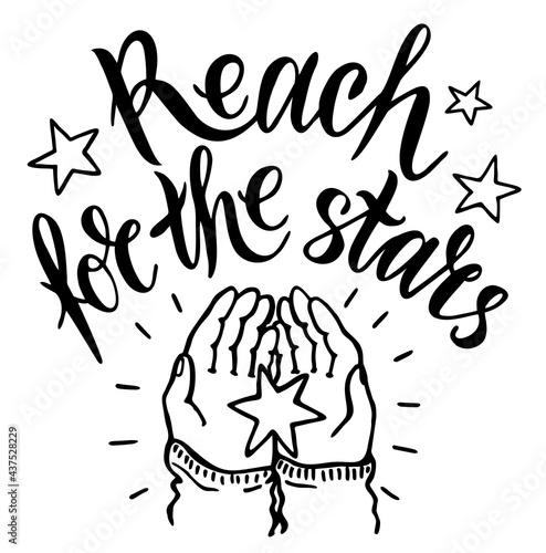 Reach For The Stars vector quote inscription. Motivational lettering text. Beautiful greeting card, congratulations, lettering and calligraphy sticker, logo, cover.