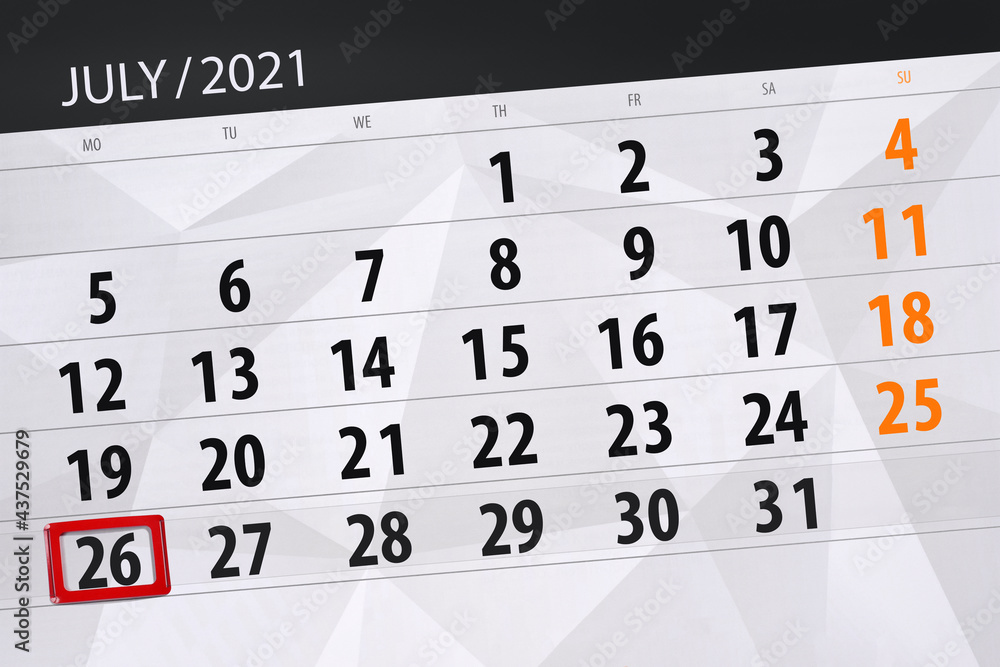 Fototapeta premium Calendar planner for the month july 2021, deadline day, 26, monday