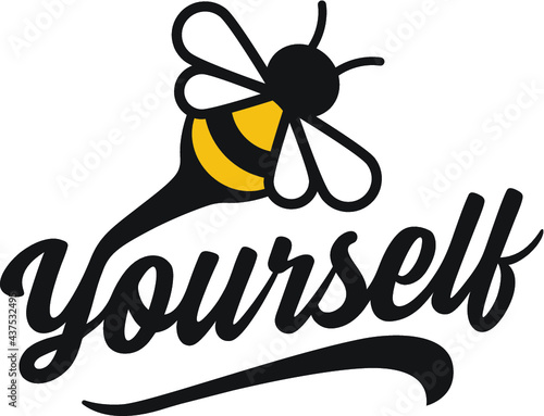 Vector illustration of the bee yourself sign