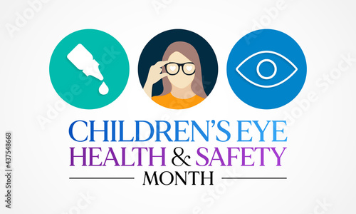 Children's Eye health and safety month is observed every year in August, it encourages parents to learn how to protect their child's eyesight. Vector illustration