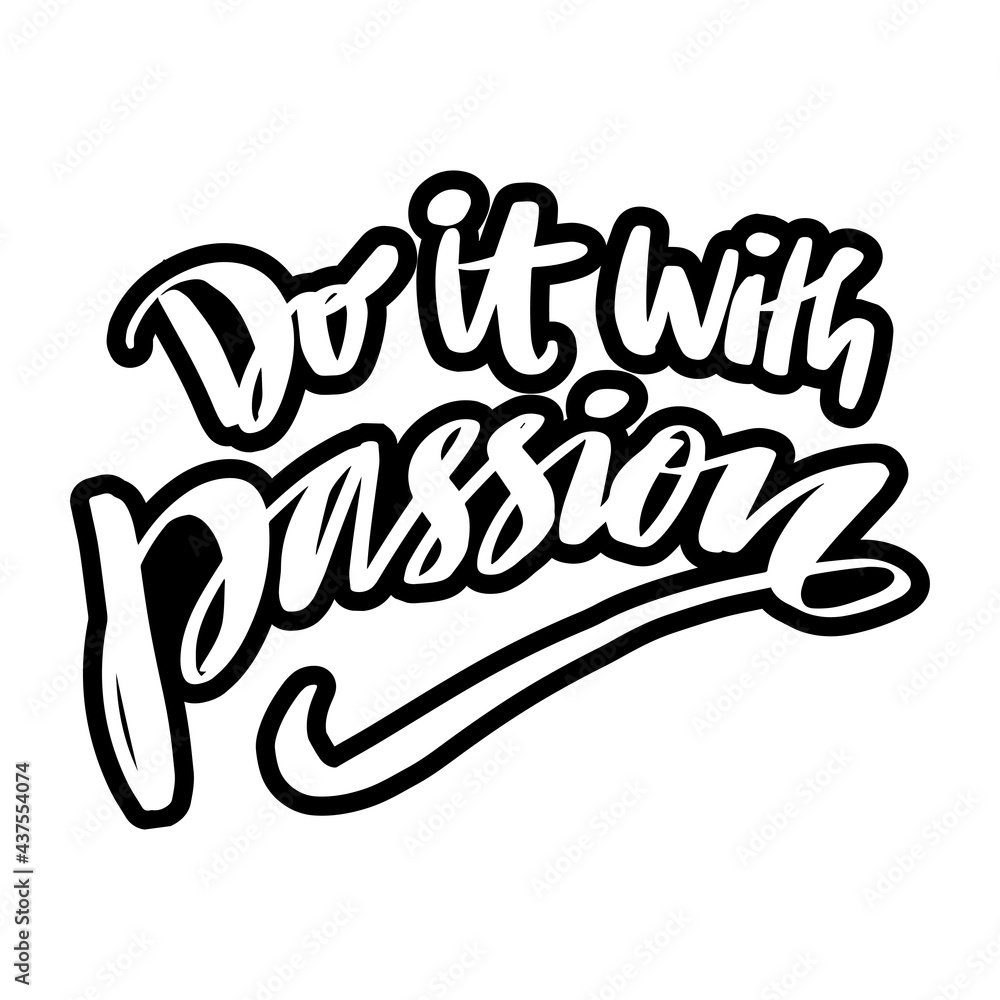 Do It with passion hand written motivational quote. Do It with passion hand written motivational quote.