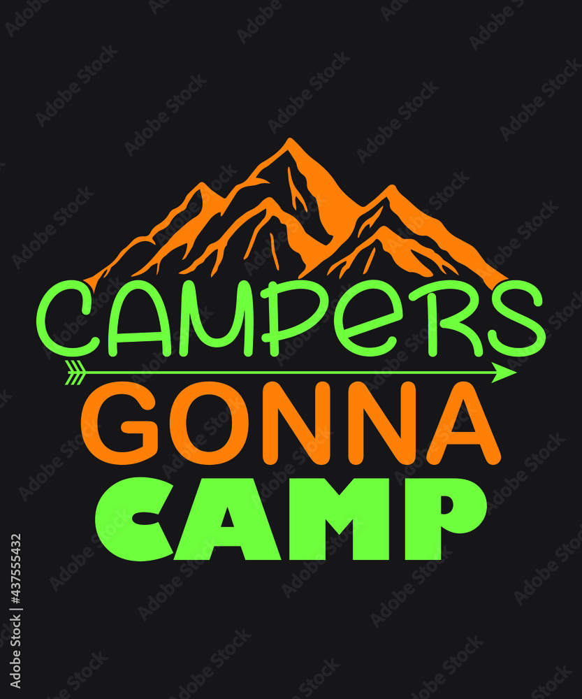 Campers gonna camp vector - Multi colors black background summer mountains art vintage svg eps t shirt digital printable design