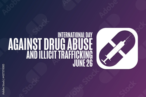 International Day Against Drug Abuse and Illicit Trafficking. June 26. Holiday concept. Template for background, banner, card, poster with text inscription. Vector EPS10 illustration.