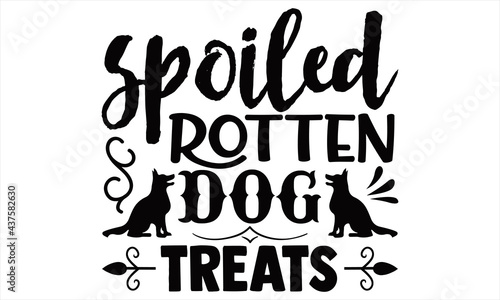 Spoiled rotten dog Treats-Hand drawn lettering on white background. Design element for T-shirts, poster, card, banner. Vector illustration