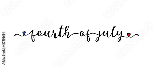 4th July. Hand drawn Happy fourth of July quote. Independence Day of USA lettering. American patriotic phrase for postcard, invitation, poster, icon, label.