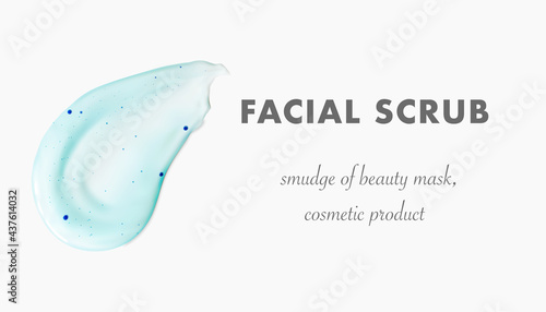 Transparent scrub smear isolated 3d realistic vector illustration. Concept facial peeling and cleaning skincare product on pastel background