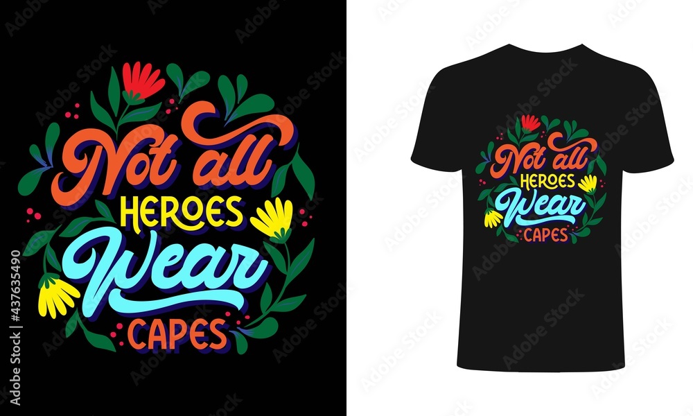 Not all heros wear t shirt design, typography, vintage t shirt, apparel, Print for posters, clothes. Not all heros wear t shirt design, typography, vintage t shirt, apparel, Print for posters, clothes.