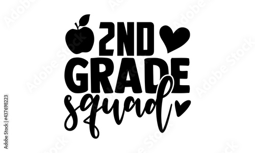 2nd grade squad - 2nd grade t shirts design, Hand drawn lettering phrase, Calligraphy t shirt design, Isolated on white background, svg Files for Cutting Cricut and Silhouette, EPS 10