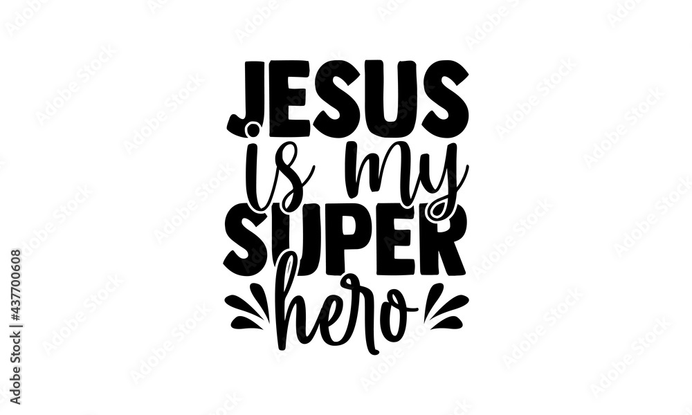 Jesus is my super hero - blessed t shirts design, Hand drawn lettering ...