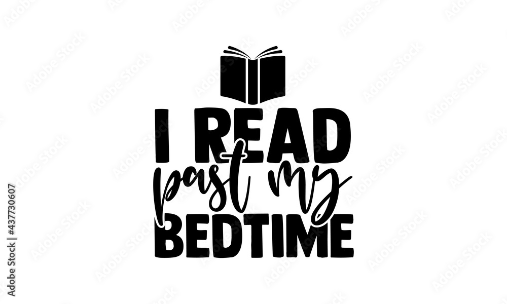 I read past my bedtime reading t shirts design, Hand drawn lettering phrase, Calligraphy t