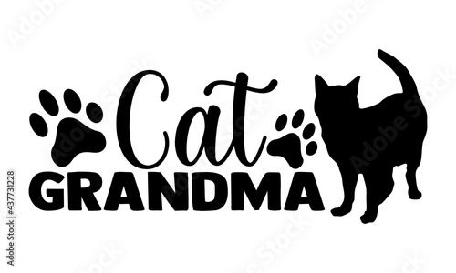 Cat grandma - cat mom t shirts design, Hand drawn lettering phrase, Calligraphy t shirt design, Isolated on white background, svg Files for Cutting Cricut and Silhouette, EPS 10