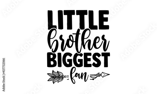 Little brother biggest fan - wrestling t shirts design, Hand drawn lettering phrase, Calligraphy t shirt design, Isolated on white background, svg Files for Cutting Cricut and Silhouette, EPS 10