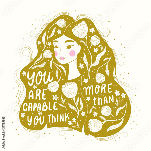 Beautiful girl with hand lettering illustration. You are more capable than you think. Monochrome hand lettering and illustration design with female, floral motifs and stars. Flat vector illustration.