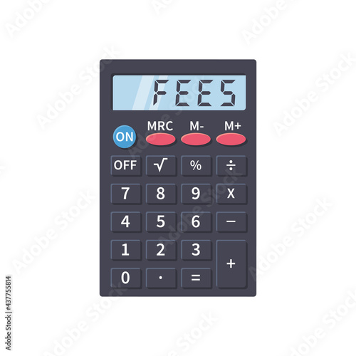 Fees concept. Counting fees on the calculator. Vector illustration flat design.