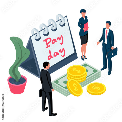 Pay day concept. Salary payment. Payroll concept. Vector illustration isometric design. Isolated on white background. Calendar and money as a symbol of payment. Salary monthly.
