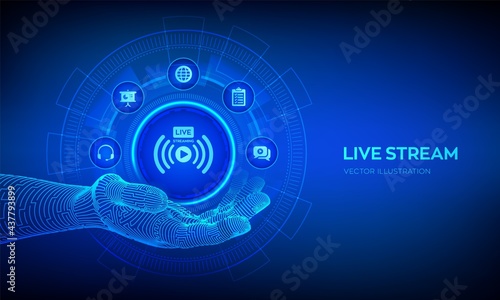 Live streaming in robotic hand. Online translation or webinar concept on virtual screen. Internet conference. Web based seminar. Distance Learning or Training concept. Vector illustration.