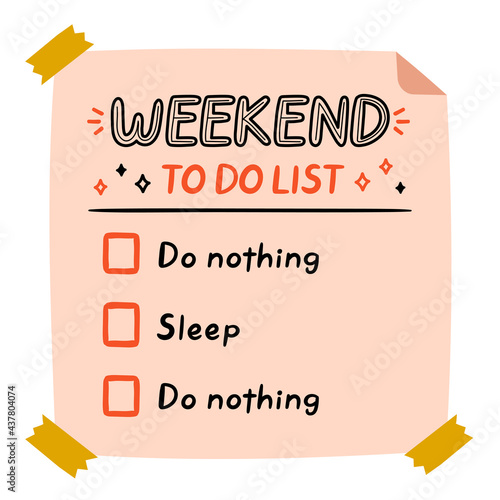 Cute funny weekend to do list, checklist. Vector hand drawn cartoon kawaii character illustration icon. Weekend checklist sticker, card, poster concept