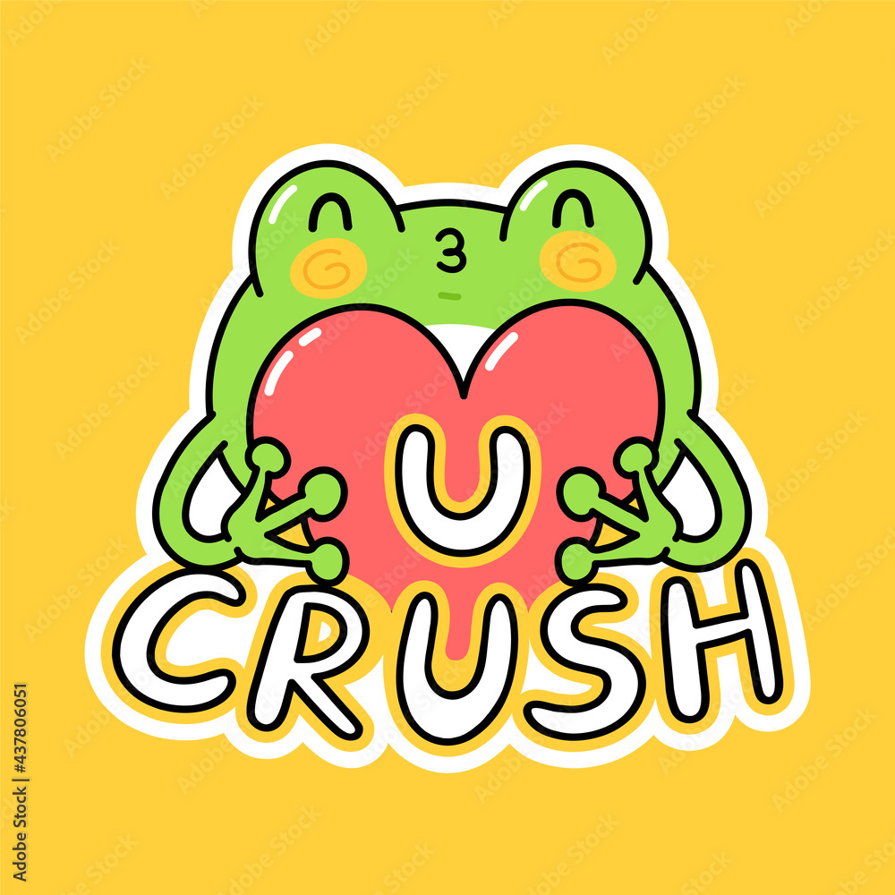 Naklejka premium Cute funny frog hold heart. You crush slang quote. Vector hand drawn cartoon kawaii character illustration sticker. Funny cartoon toad frog mascot character print for t-shirt, poster concept