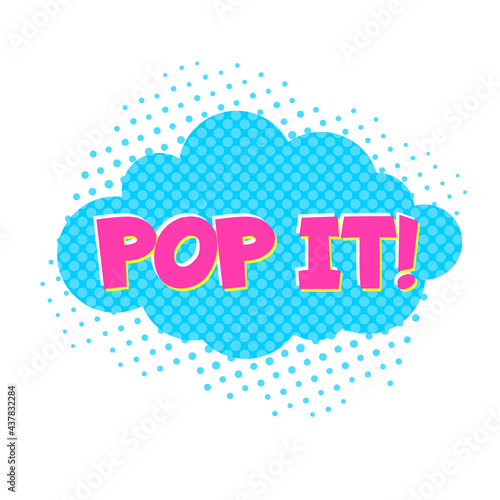 Comic speech bubble with Pop it text in Pop Art style isolated on white background.