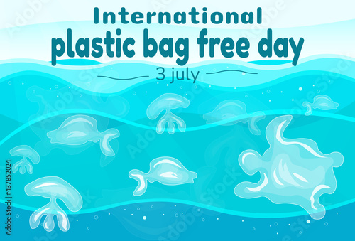 International plastic bag free day. Say no to plastic. Go green. Save nature. Save ocean. World ocean day. Plastic bags instead sea fauna. Sea turtle, fish, jellyfish. vector banner