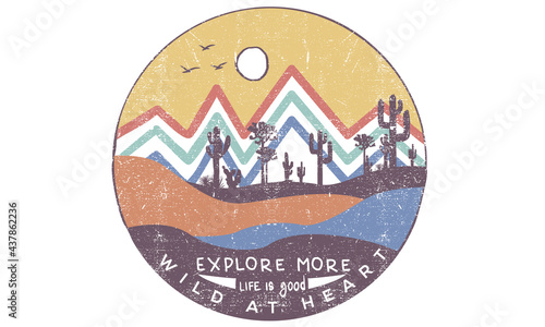Explore more, wild at the heart print design. Joshua & cactus vector print design.