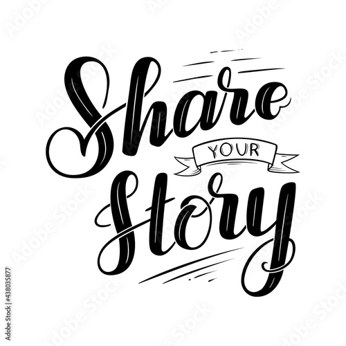 Share your story lettering. Concept of personal experience sharing and appeal to tell the truth. Vector illustration isolated in white background