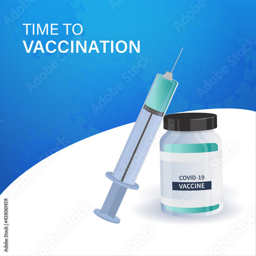 Time To Vaccination Poster Design With Vaccine Bottle, Syringe Illustration On Blue And White Background.