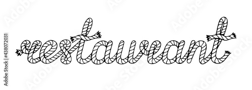 Restaurant, hand written lettering with sea boat rope, vector illustration in black and white