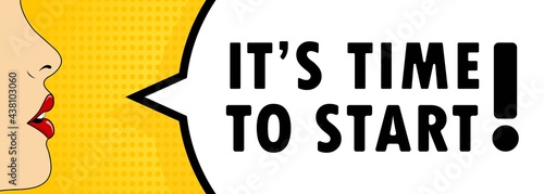 It is time to start. Female mouth with red lipstick screaming. Speech bubble with text It is time to start. Can be used for business, marketing and advertising. Vector EPS 10