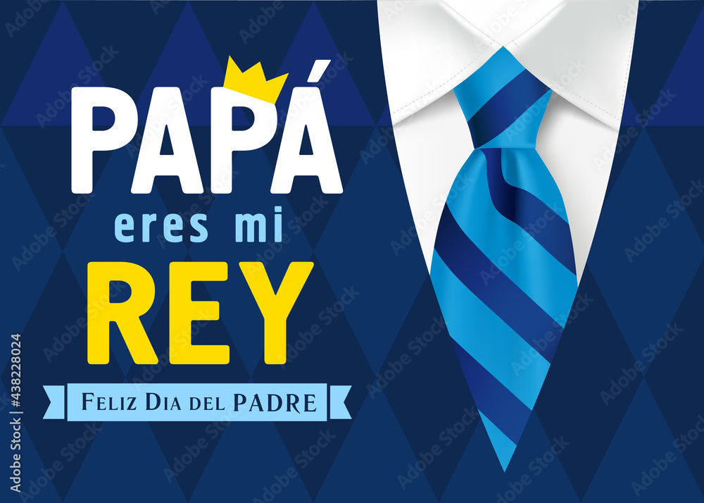 Papa Eres Mi Rey Feliz Dia Del Padre Spanish Lettering Translate Dad 