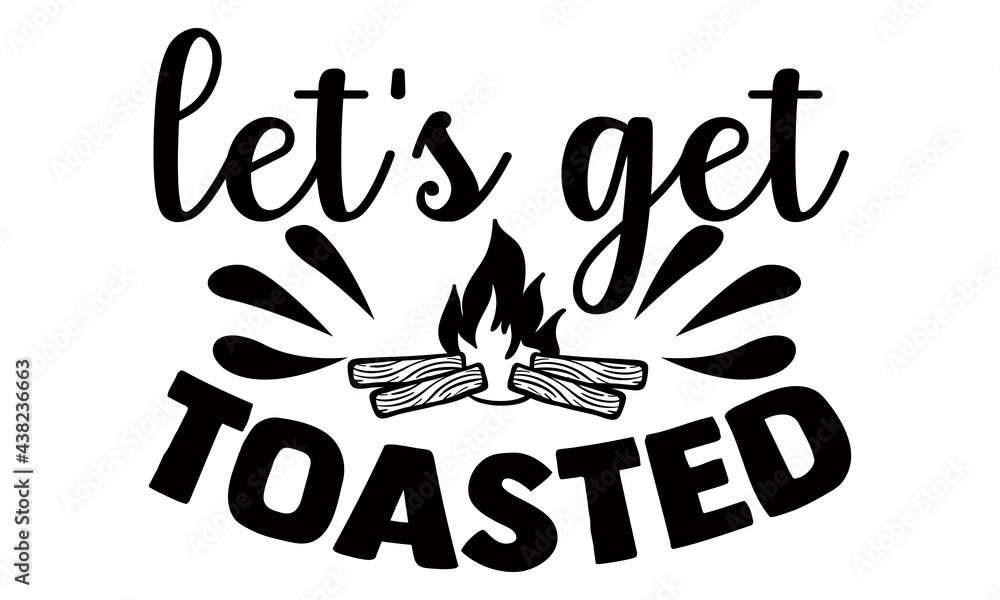 Let’s get toasted- summer t shirts design, Hand drawn lettering phrase