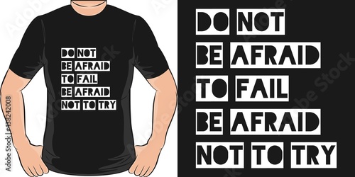 This Do Not Be Afraid To Fail Be Afraid Not To Try design is perfect for print and merchandising.
You can print this design on a T-Shirt, Hoodie, Poster and more merchandising according to your needs.