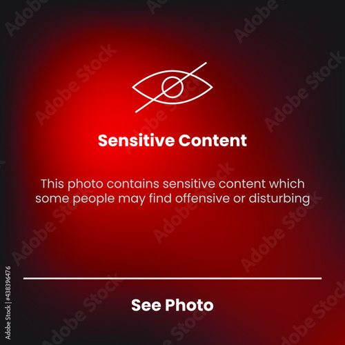 Sensitive photo content. Explicit video content. Inappropriate content. Internet safety concept. Censored only adult 18 plus. Blurred background. Attention Sign. Hide view icon. 