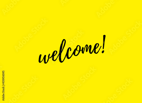 " Welcome" note with yellow background. Modern calligraphy.