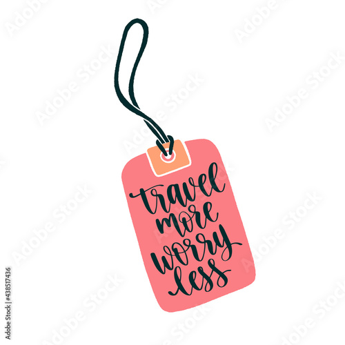 Luggage tag with travel inspiration quote. Trendy flat style journey item with handwritten brush lettering.