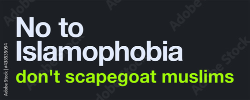 No Islamophobia don't Scapegoat Muslims. Design Poster. Vector Illustration.